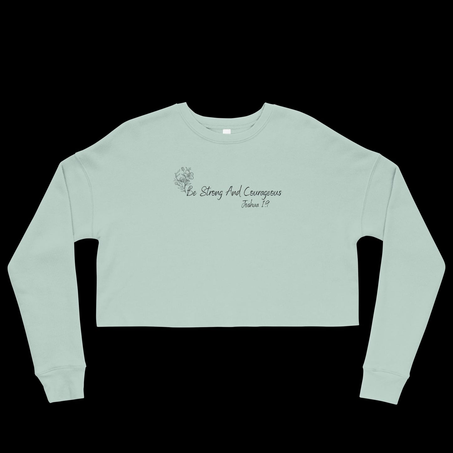 Be Strong And Courageous Crop Sweatshirt